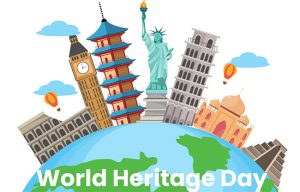 World Heritage Day: का साजरा केला जातो जागतिक वारसा दिन?