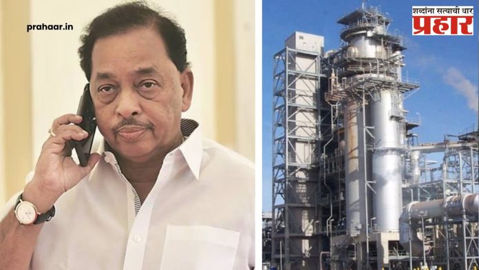 Narayan Rane On Nanar Refinery : नाणार प्रकल्प होणार? नारायण राणेंच्या वक्तव्याने चर्चांना उधाण